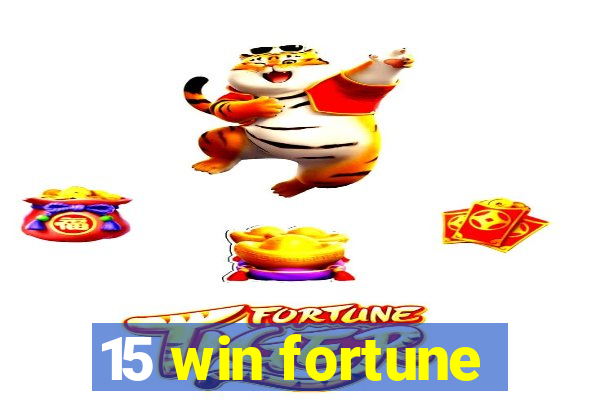 15 win fortune